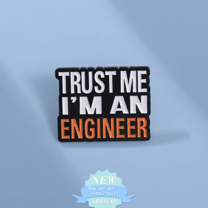 Trust Me I’M An Engineer Enamel Pin Custom Engineering Cost Control Brooch Lapel Badge Jewelry Gift For Applied Science Student