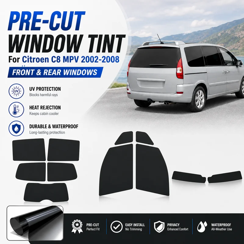 Premium Pre-Cut Window Tint For Citroen C8 MPV 2002-2008 Front & Rear Windows UV Heat Rejection Waterproof Film Durable