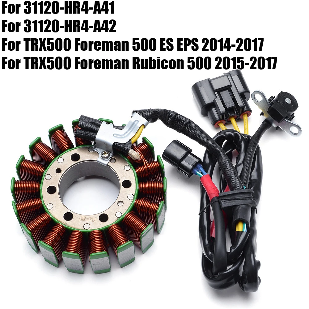 

ATV Stator Coil For Honda TRX500 Foreman 500 ES EPS 2014-2017 TRX500 Foreman Rubicon 500 2015 - 2017 2016 31120-HR4-A41 / A42