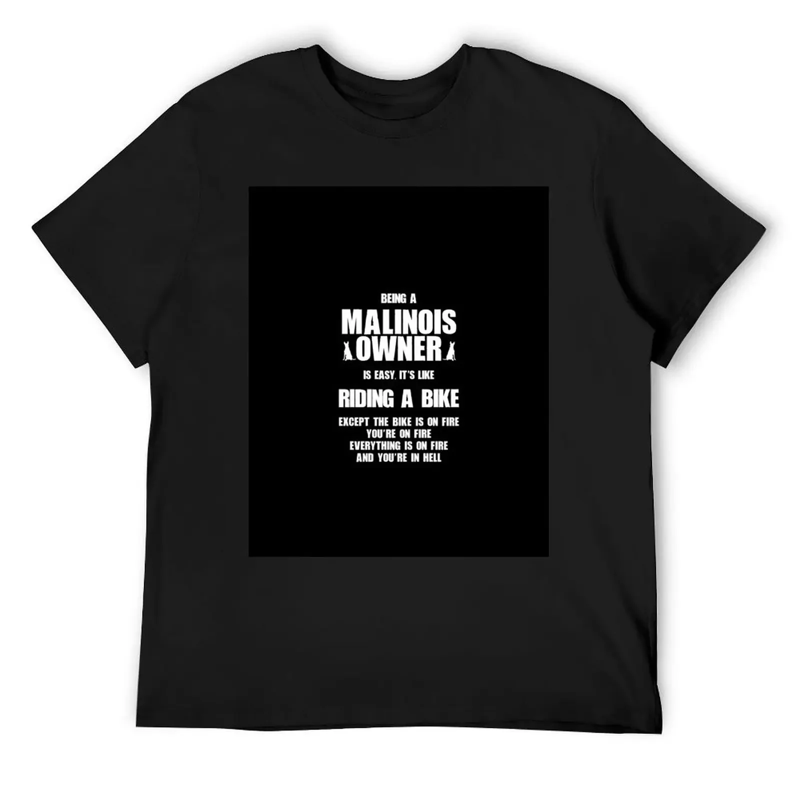 

Malinois Owner Easy Like Riding A Bike, on Fire in Hell T-Shirt designer shirts plus size tops quick-drying customs mens clothes