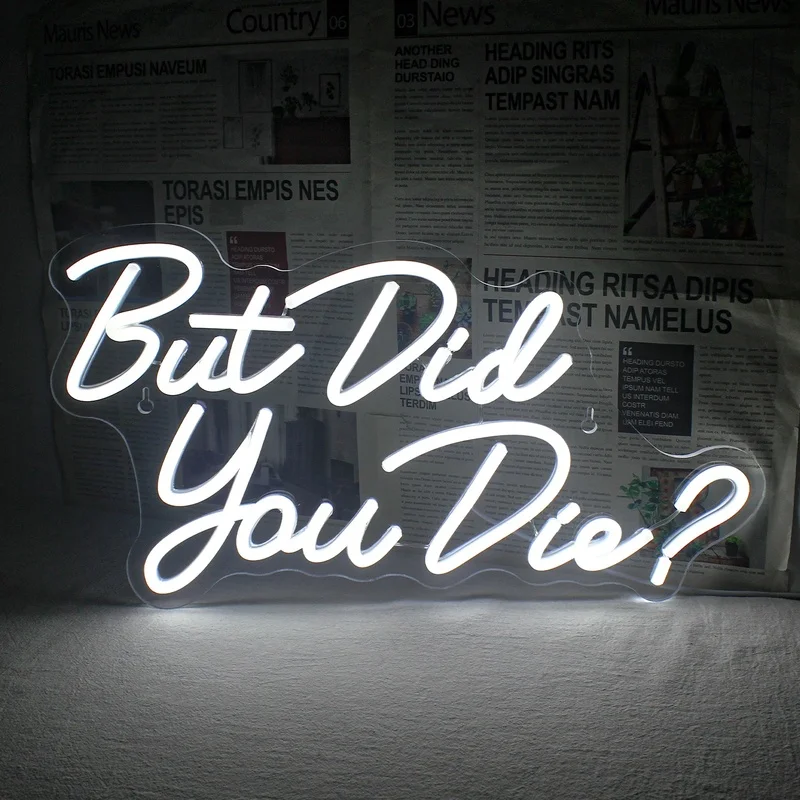 But Did You Die Led Neon Sign Custom White Pink LED Light Sign Hanging Personality Room Decor Nice Atmosphere Decorative Lamps