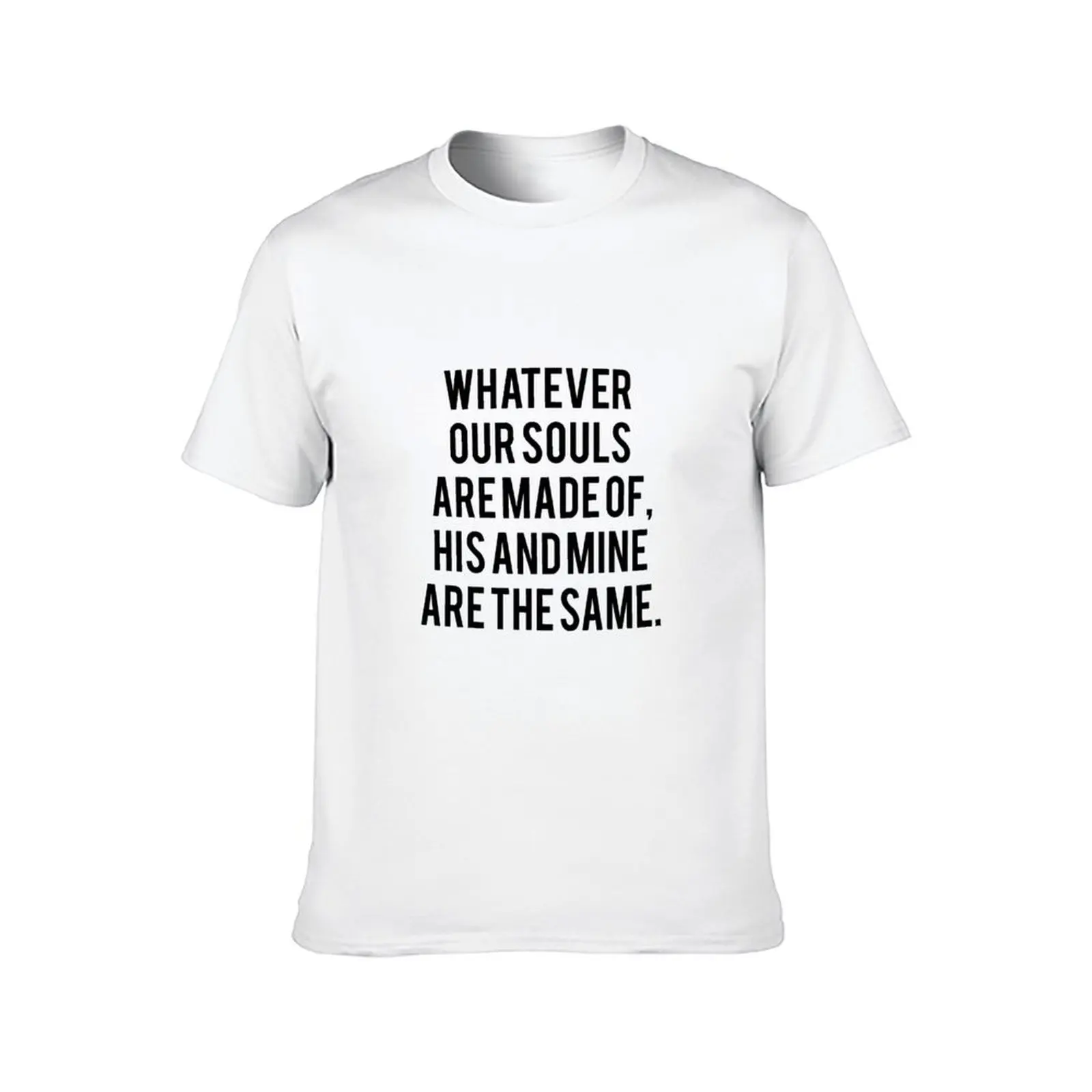 إميلي برونتي / ما بعد - مهما كانت أروحنا مصنوعة من. تي شيرت رجالي تي شيرت عالي الجودة ماركة فاخرة تي شيرت #2