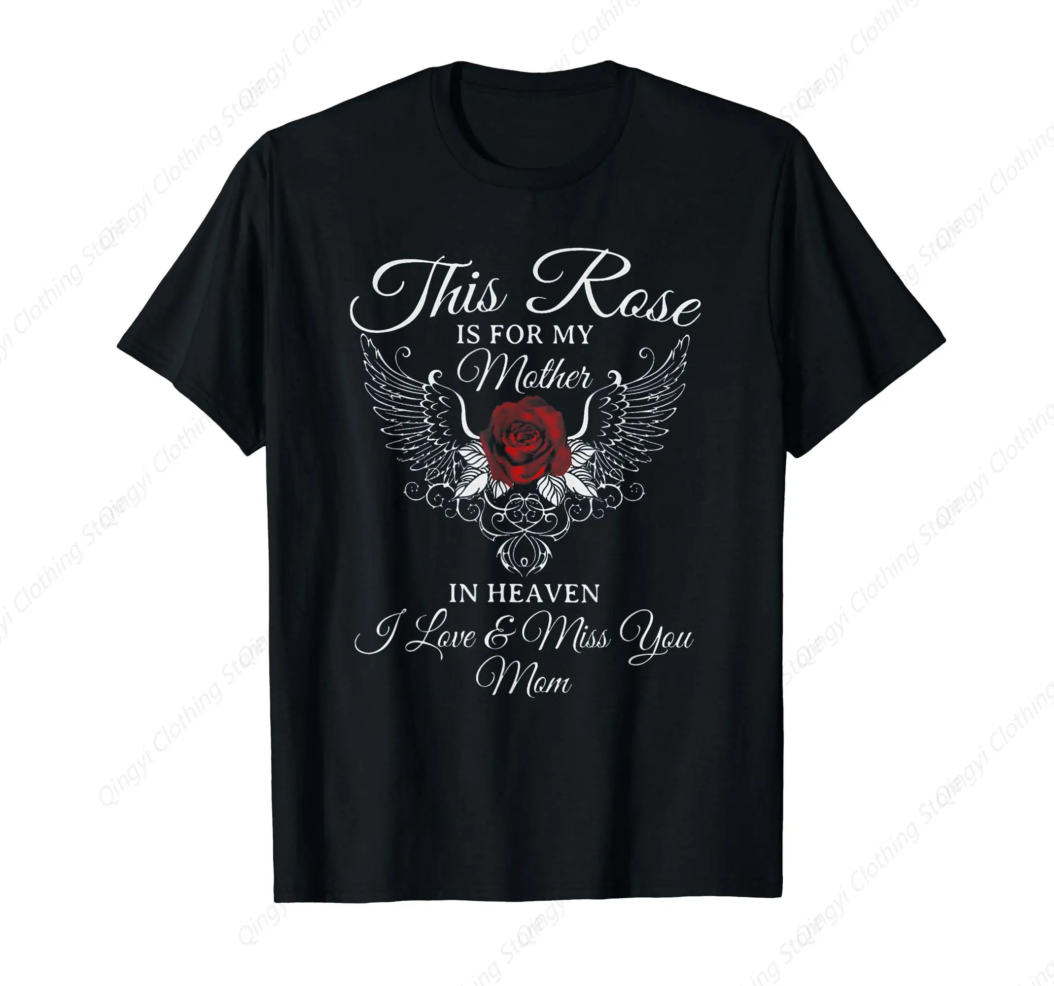 

This Rose Is For My Mother In Heaven I Love & Miss You Mom T-Shirt