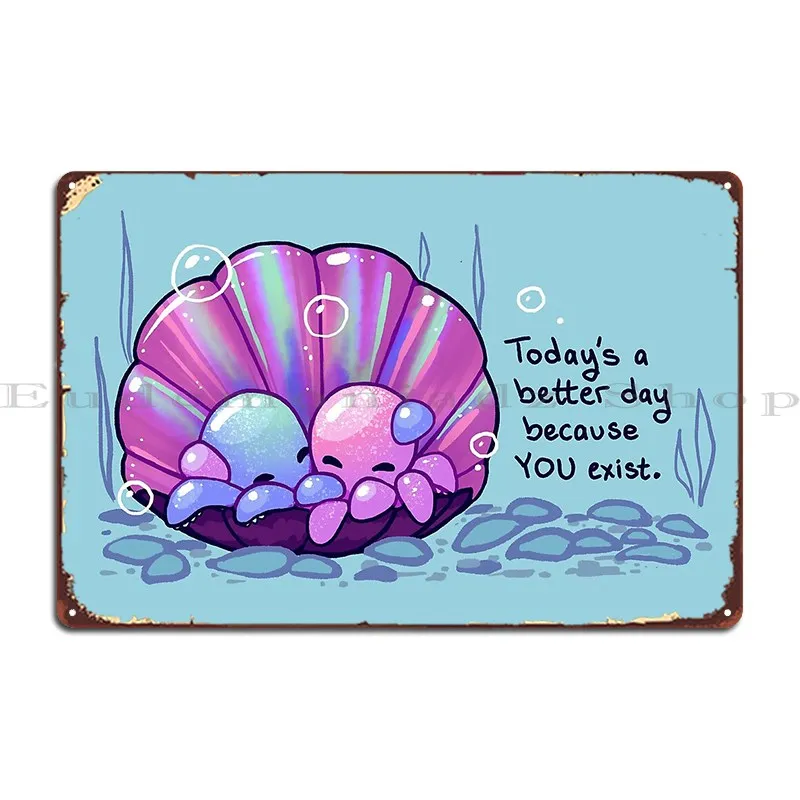 Today S A Better Day Because You Exist Cuddling Octopuses In Shell Metal Sign Plaques Personalized Bar Tin Sign Poster