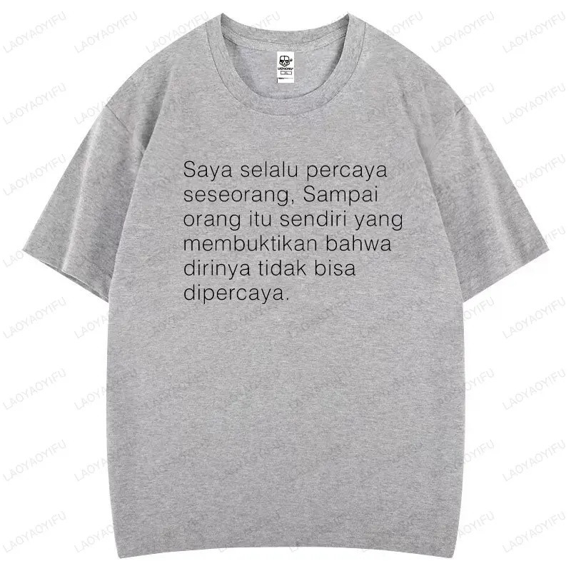 Bahasa Indonesia I Trust A Man Until He Proves He Can't Be Trusted Woman Printed T-shirt Simple Letters High Quality Cotton Tops