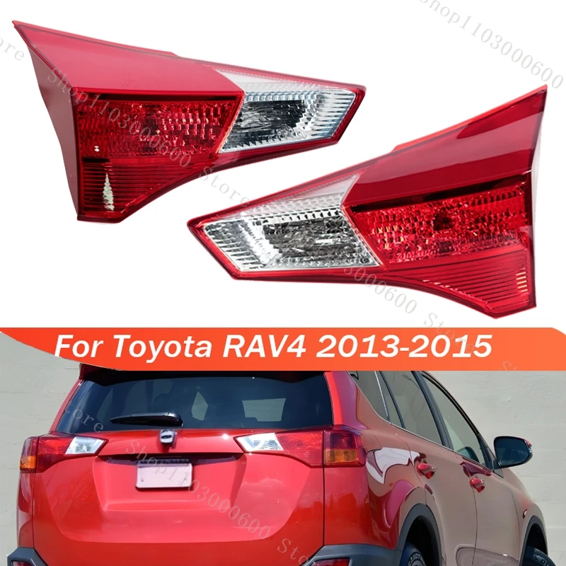 Rear Inner Tail Light For Toyota RAV4 2013 2014 2015 Car Brake Stop Reverse Tail Light Signal Light