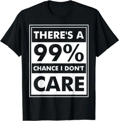 โอกาส99% ตลกฉันไม่สนใจการออกแบบเสื้อยืดไอเดียของขวัญ S-3XL