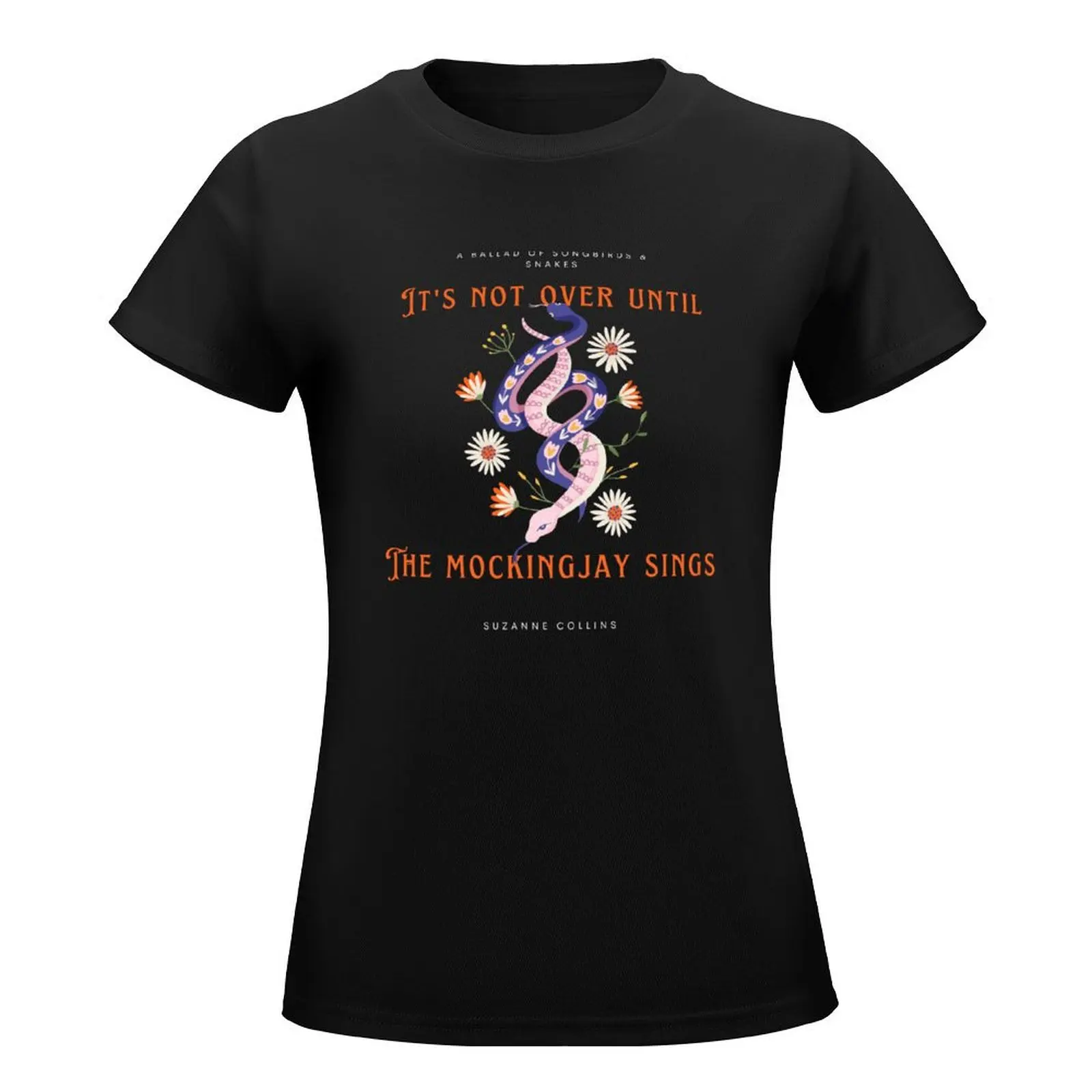 It's not over til the mockingjay sings - Snakes Quote T-Shirt tees plus sizes heavyweights korean fashion Woman fashion