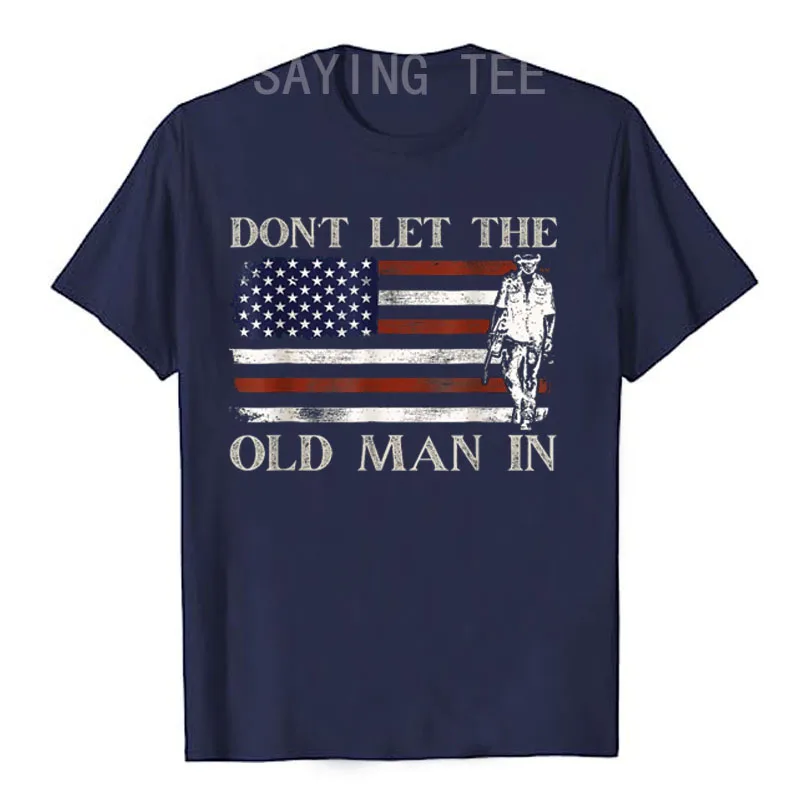 DON'T LET THE OLD MAN IN Vintage American Flag T-Shirt Flaunt Your Patriotic Flair Clothes 4th of July Tee Top Cool Husband Gift