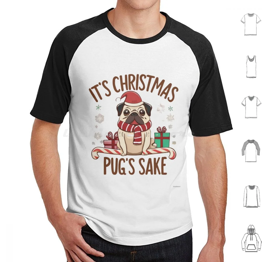 It'S Christmas For Pug'S Sake Love Pug Christmas Holiday Pug Santa Pug Graphic T Shirt Men Women Kids 6Xl Humor Cartoon Blog