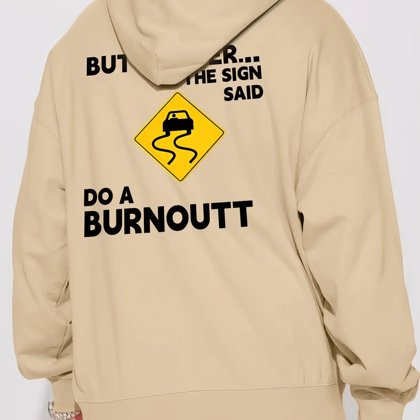 Men But Officer The Sign Said Do A Burnout Graphic Hoodie Funny Car Drift Road Sign Back Print Loose‑fit Streetwear Sweatshirt