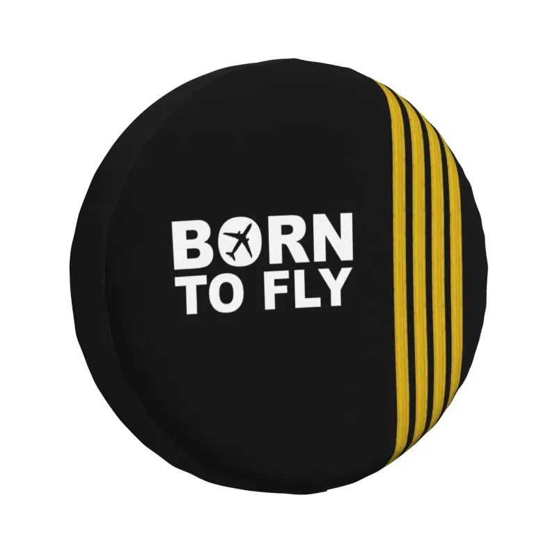 Born To Fly Captain Stripes Flight Pilot Spare Tire Cover for Pajero Aviation Airplane Camper Car Wheel Protectors Accessories