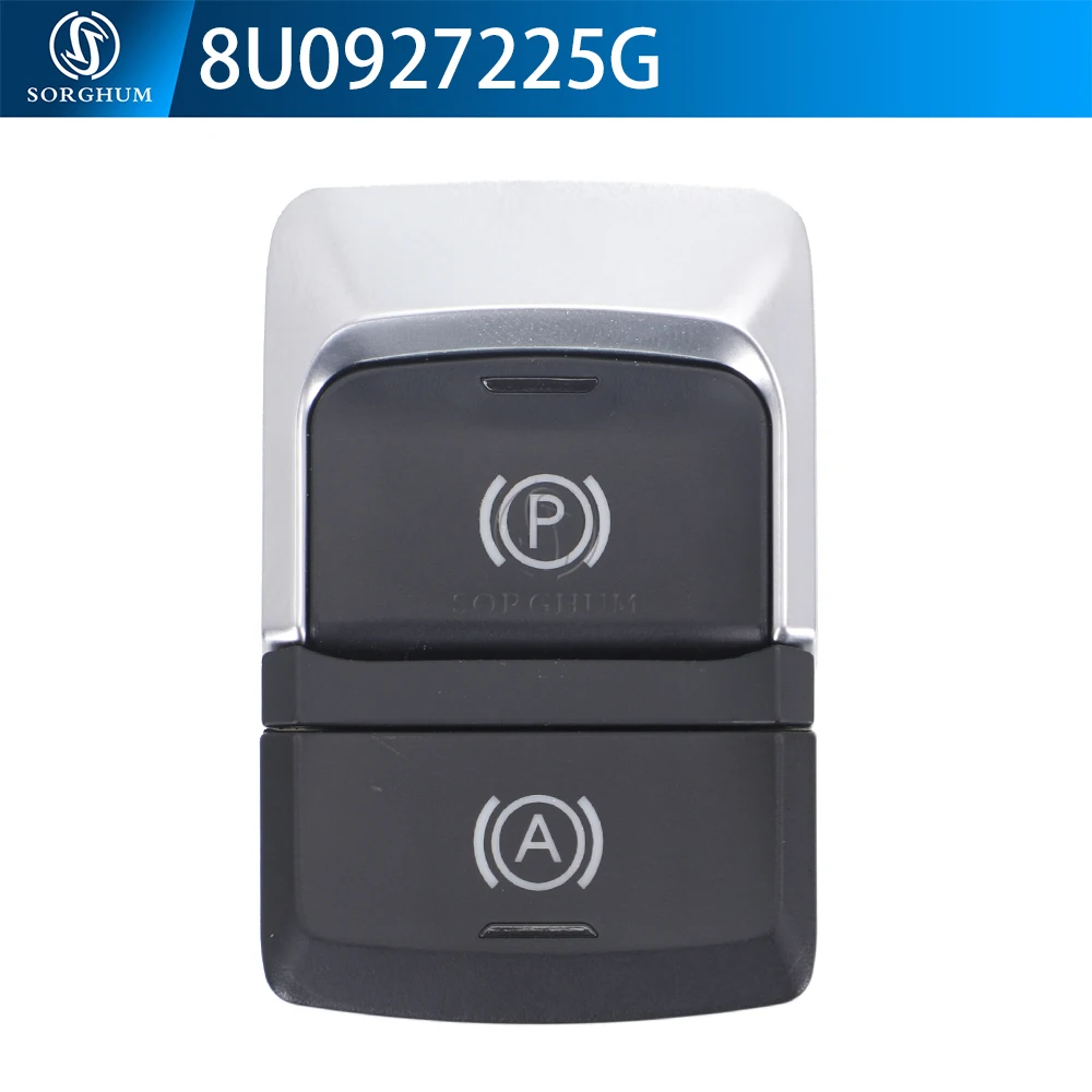 Electric Auto Parking Brake Switch For AUDI Q3 8U A6 S6 RS6 A3 2004 Car Handbrake Control Switch Button 8U0927225G 8U0 927 225 E