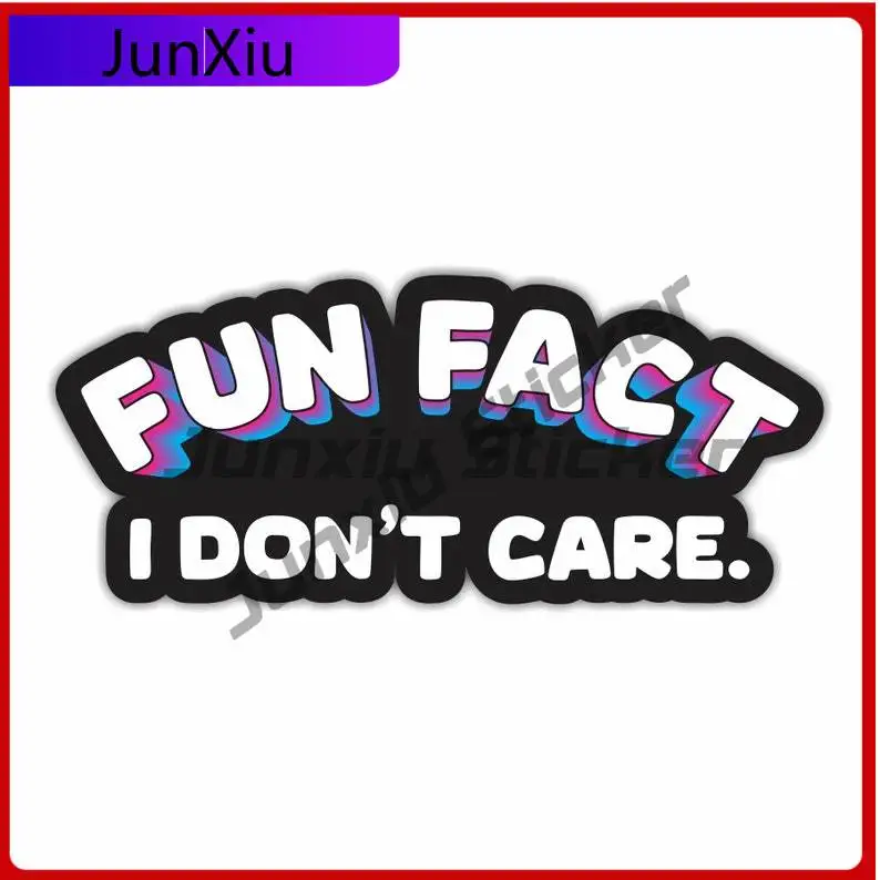 

Fun Fact. I Don't Care. Funny Sticker For Car Truck Bumper Suv Vehicle Bicycle Skateboard Laptop Rv Camper Windows Windshield