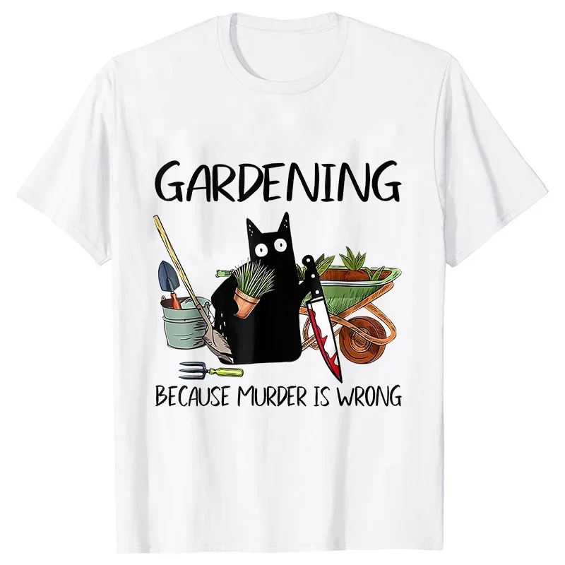Summer Women Fashion T-shirts Funny Gardening Because Murder Is Wrong Black Cat Graphic T-Shirt Ladies Tee Female Shirt Clothes
