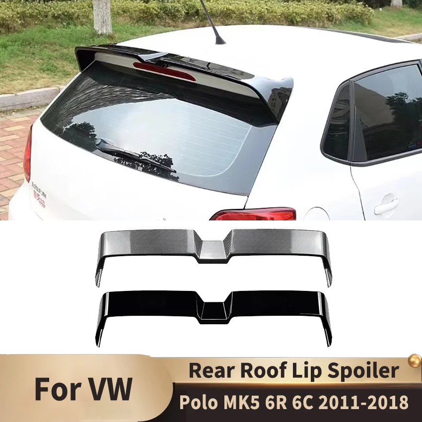 

Rear Roof Lip Spoiler for Volkswagen Polo MK5 6R 6C 2011 2012 2013 15 14 16 2018 Tail Wings Fixed Wind Spoiler Auto Accessories
