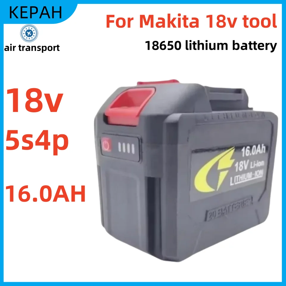 5S4P 18V For Makita Tool 18650 Lithium Battery can charge 16000mAh For Makita battery with high current and high discharge. 