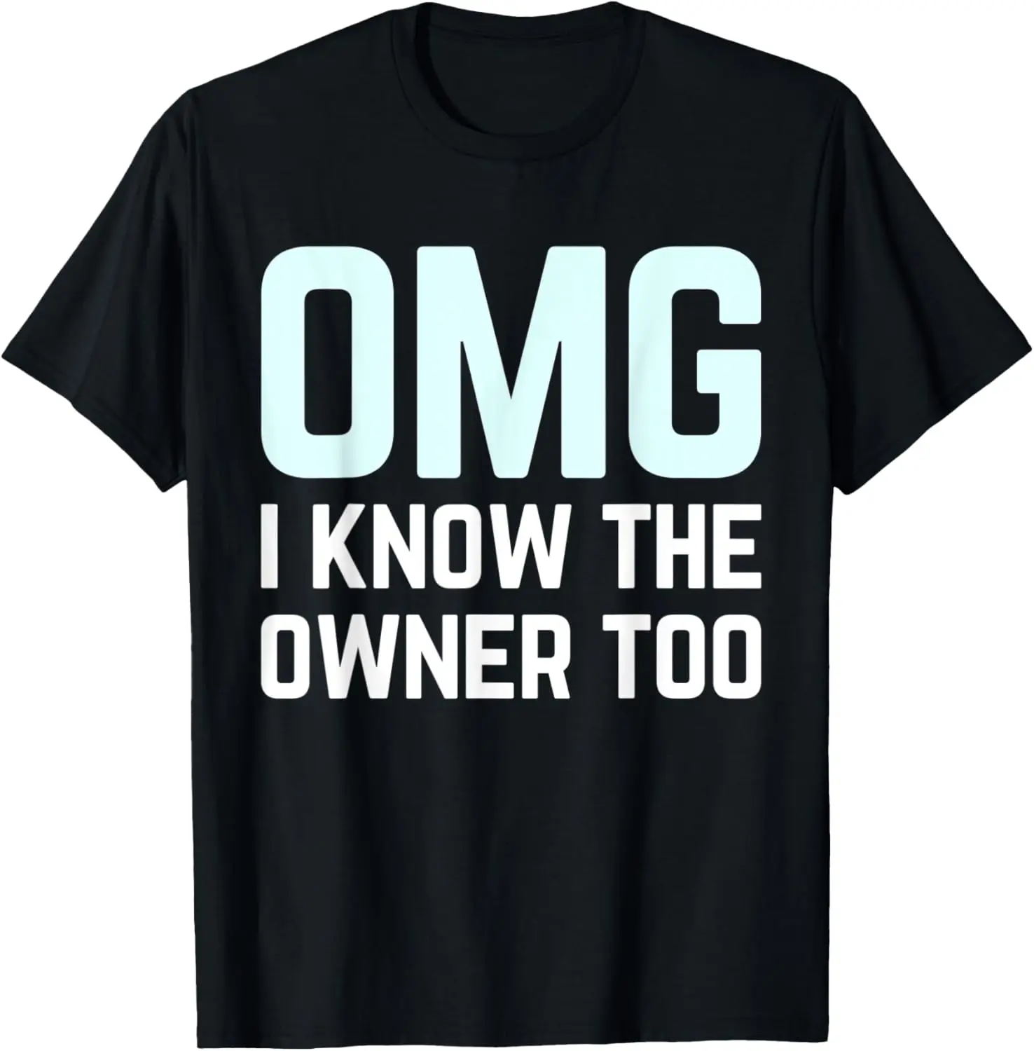 omg i know the owner too club bar funny bartender barmaid T-Shirt