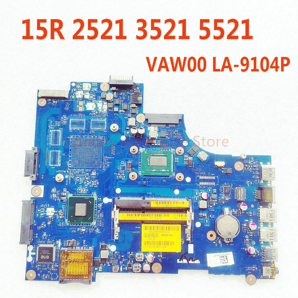 

VAW00 LA-9104P For DELL Inspiron 15R 2521 3521 5521 Laptop Motherboard LA-9104P Mainboad I3-3227U CN-03H0VW O3HOVW CN-00FTK8