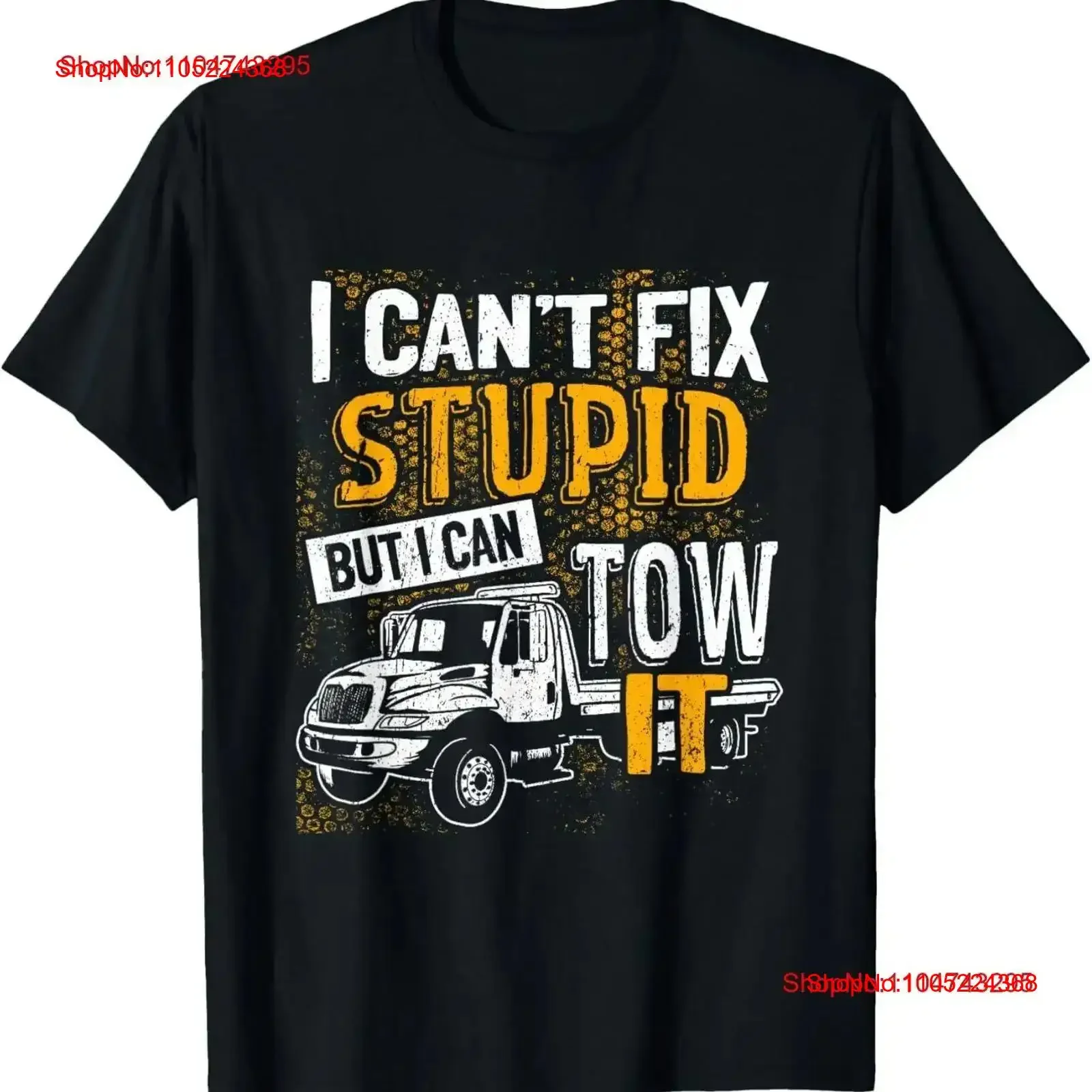 I Can't Fix Stupid But Can Tow It Towing Truck Driver T Shirt vintage Washed Casual Soft streetwear graphic Stretched vintage