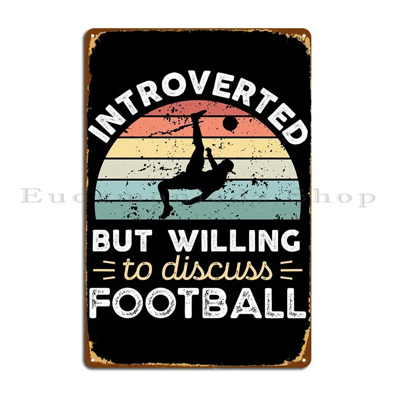 Introverted Football Metal Sign Club Club Create Custom Wall Cave Tin Sign Poster