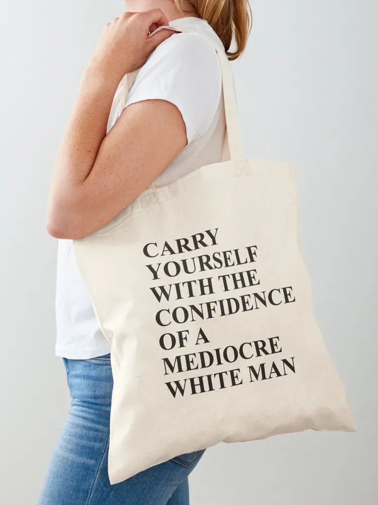 Porta-se com a confiança de um homem branco Mediocre Bolsa tote bolsa de pano Bolsa de compras feminina