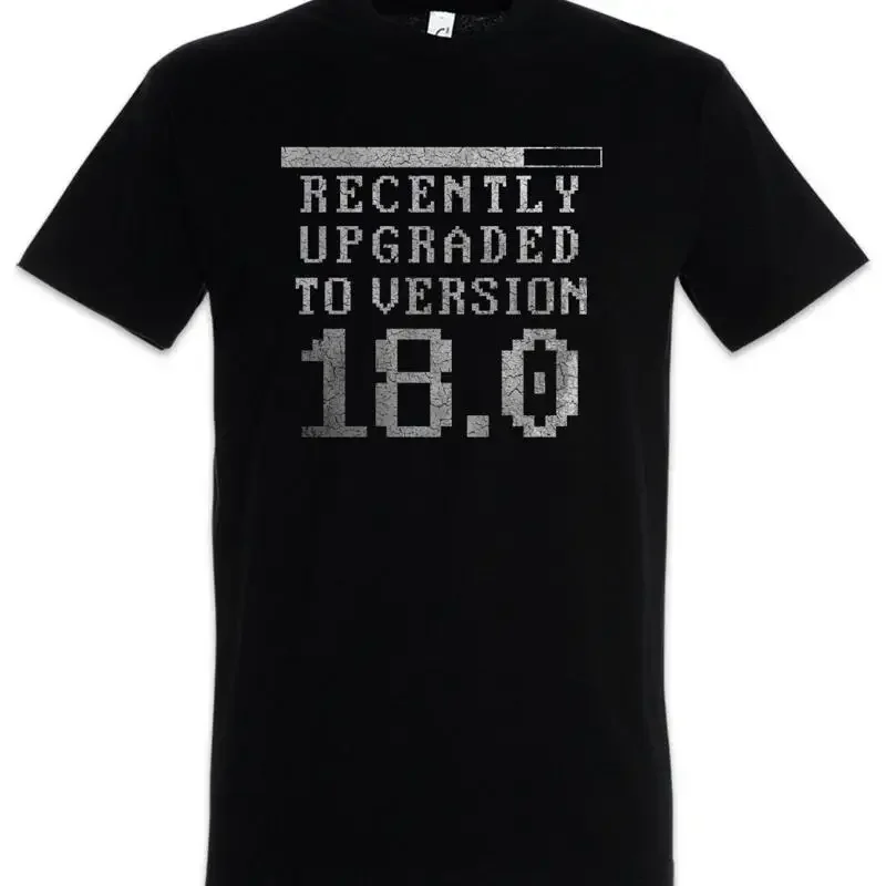 Recently Upgraded To Version 18 0 T Shirt Geek Nerd Birthday Fun Gamer Gaming