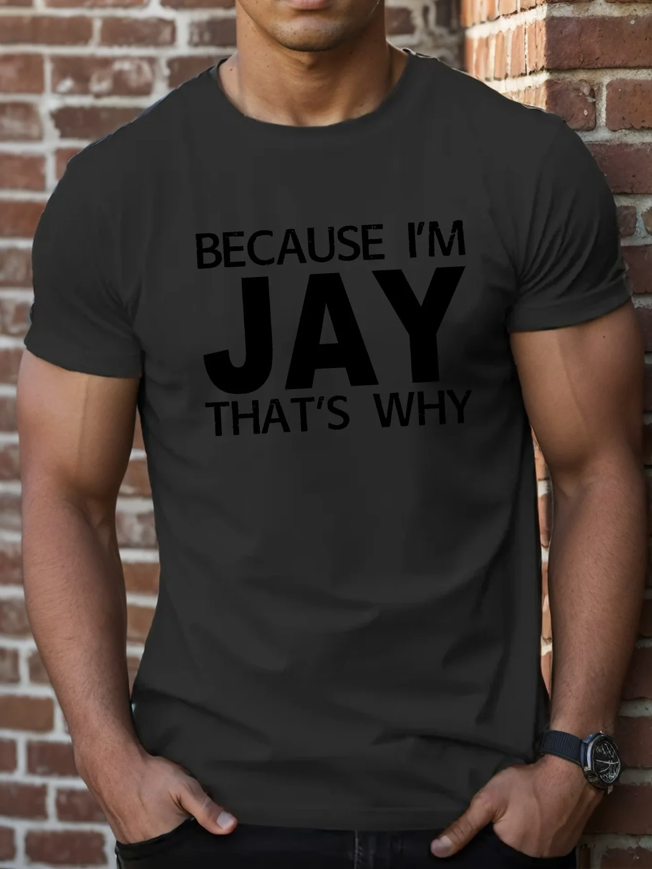 Because I'm Jay Men's Short Sleeve T-Shirt, Casual Summer Crew Neck Top, Machine Washable