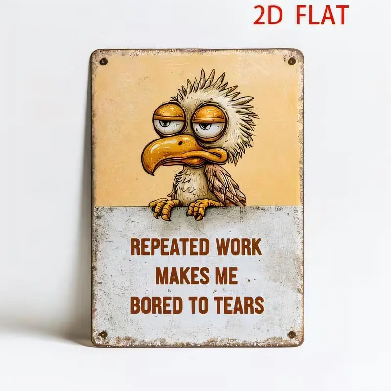 Repeated Work Bored Bird Vintage Metal Tin Sign - Retro Iron Wall Art, Funny Tired Bird Design, Perfect for Home/Office Workspac