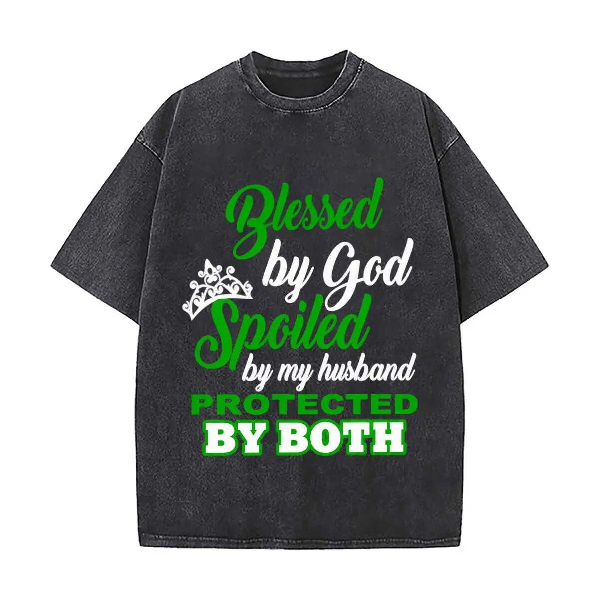 Blessed By God Spoiled By My Husband Protected By Both Tiara Green Quote Design Washed Short Sleeve Loose Streetwear Tee Hip Hop