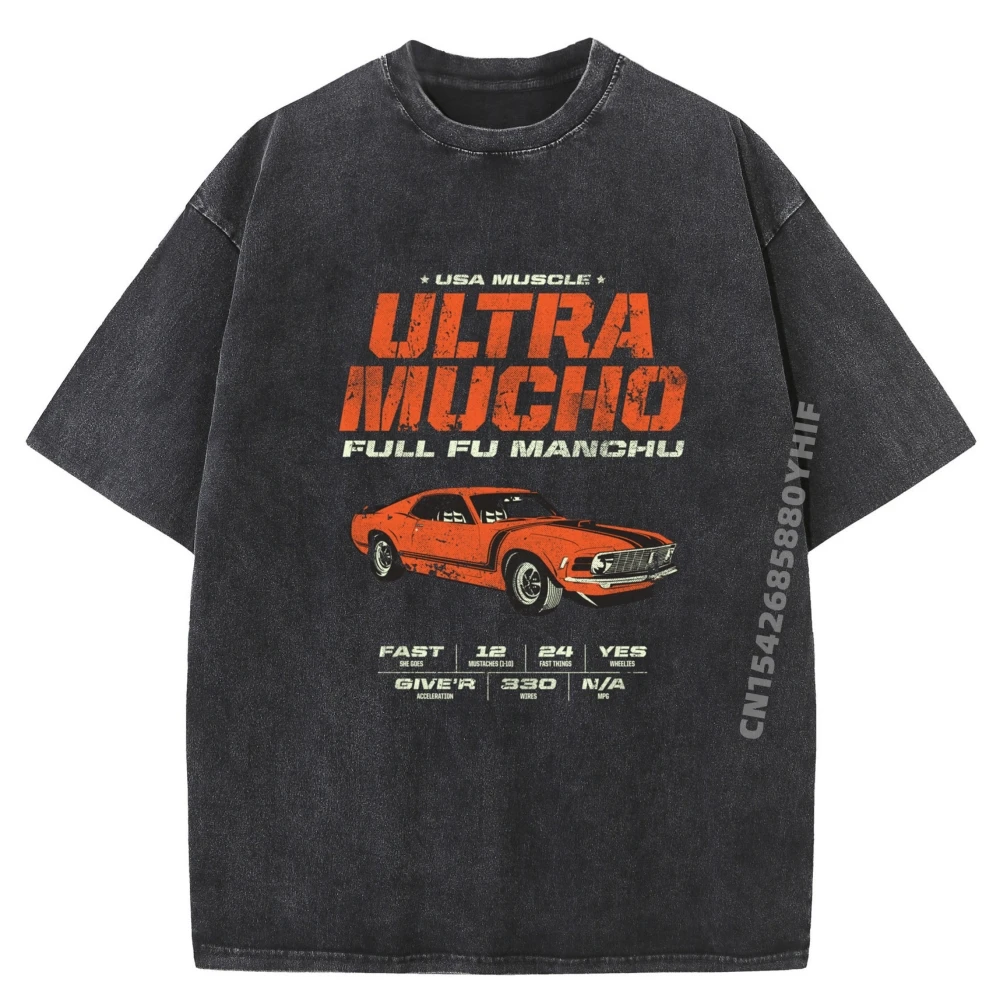 

Muscle Car Enthusiast Ultra Mucho Full Fu Manchu Luxury T Shirt Mens Soft Washed Tshirts Men Printed Clothes