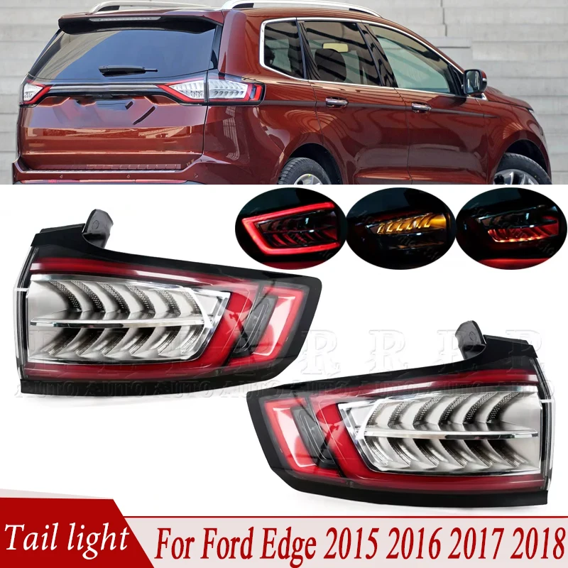 

For Ford Edge 2015 2016 2017 2018 Car Tail Light Assembly Warning Lamp Rear Stop Brake Lamp Turn Signal Light Fog Lamp Taillight