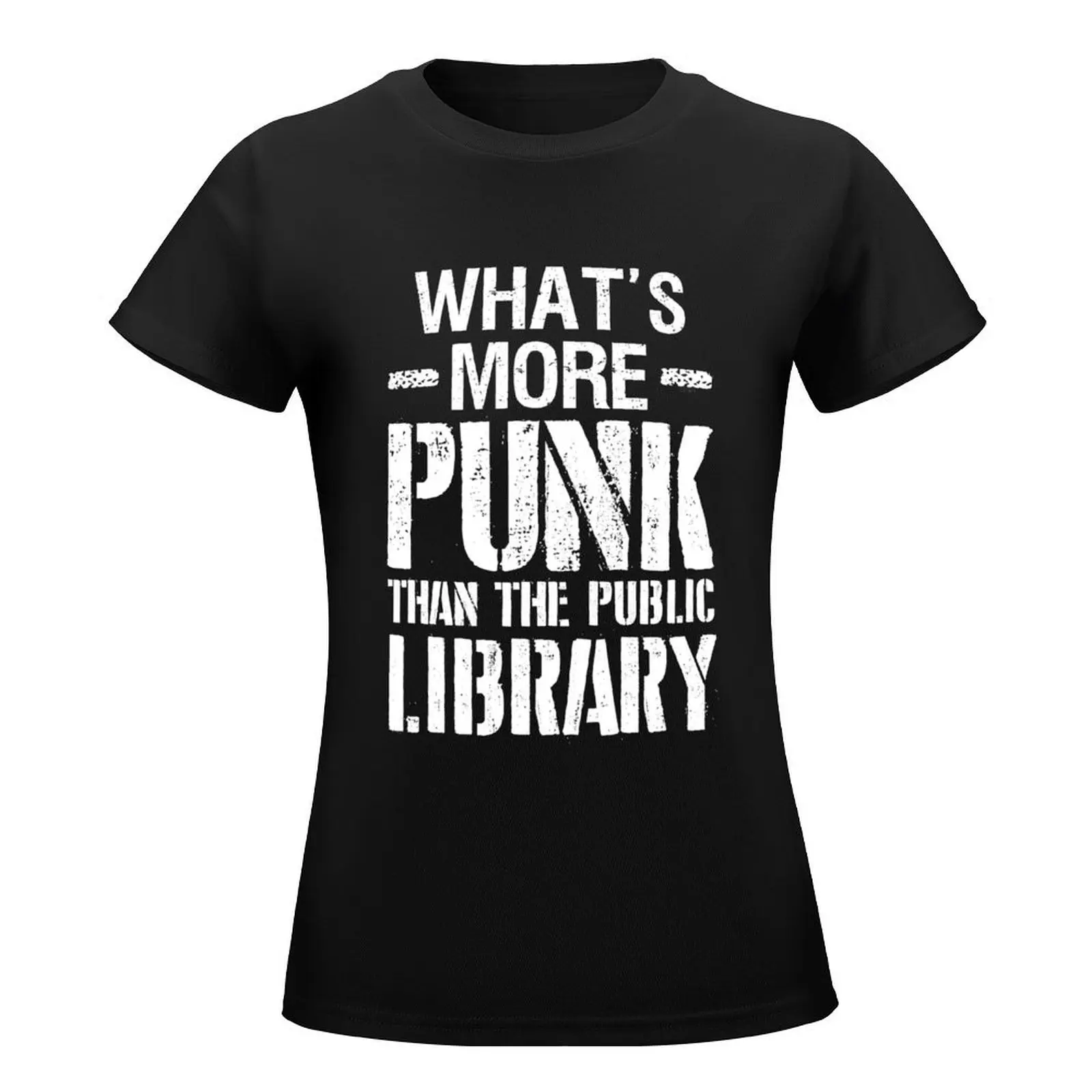 WHAT'S MORE PUNK MORE THAN PUBLIC LIBRARY VINTGAE T-Shirt tees funny Short sleeve tee hippie clothes white t-shirts for Women