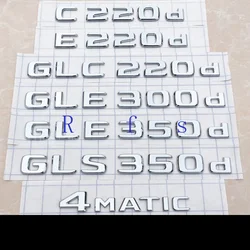 3D ABS Letters E220d GLC220d C220d C250d  GLE350d 4Matic Emblem for Mercedes Benz W205 Car Trunk Logo Sticker