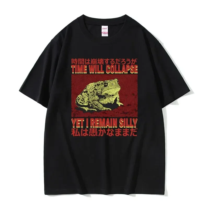 Time Will Collapse Yet I Remain Silly Graphic T Shirts Funny Frog Toad Meme Print Tshirt Summer Men Women Casual Oversized Tees