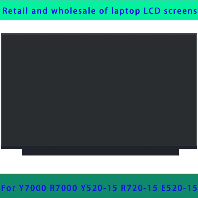 

Suitable for Savior Y7000 R7000 Y520-15 R720-15 E520-15 laptop LCD screen standard definition TN high-definition IPS