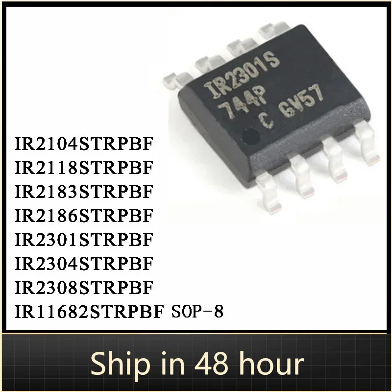 

10PCS IR2104STRPBF IR2118STRPBF IR2183STRPBF IR2186STRPBF IR2301STRPBF IR2304STRPBF IR2308STRPBF IR11682STRPBF SOP-8 IC Chip