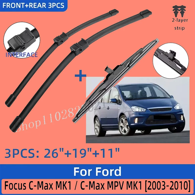 

26"+19"+11" Front Rear Wiper Blades Set For Ford Focus C-Max MK1 C-Max MPV MK1 2003-2010 Windscreen Window Replacement Parts