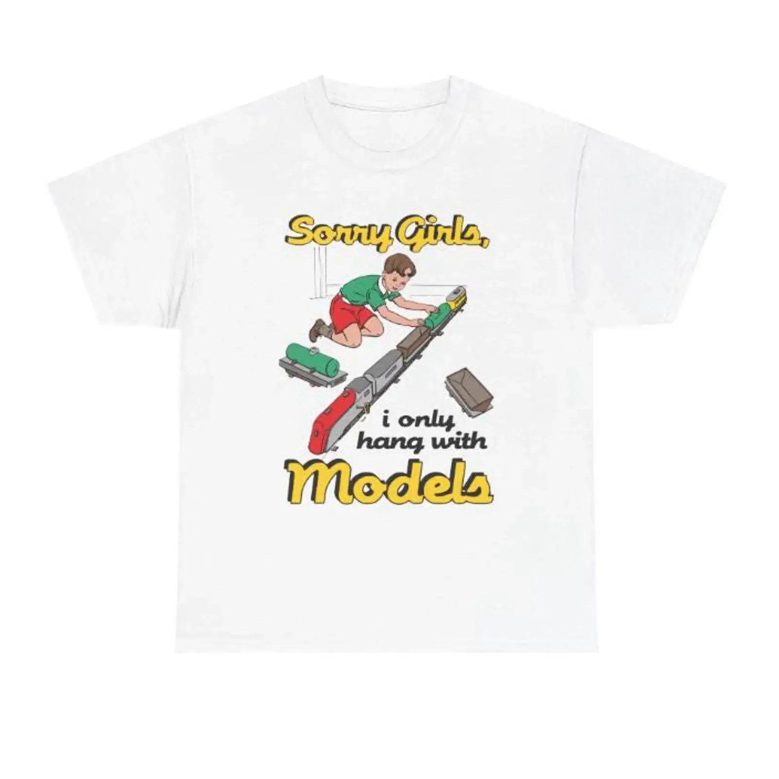 Sorry Girls I Only Hang With Models Funny Meme shirt vintage Washed Comfortable designer clothes Stretched graphic Versatile