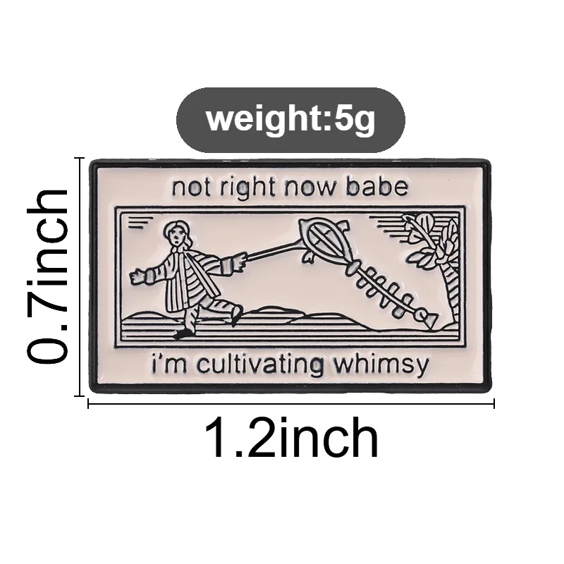 Vintage Slogan Badge Not Right Now Babe I'm Cultivating Whimsy Enamel Pins Fashion Lapel Metal Brooches Backpack Clothes Jewelry
