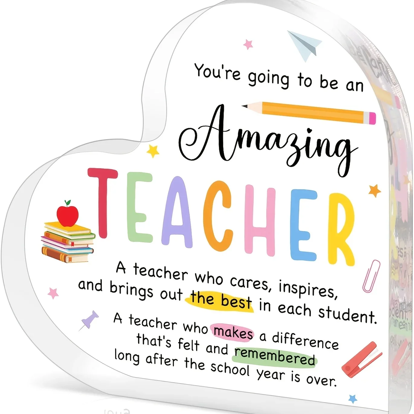 Heart Shaped Acrylic Plaque You're Going To Be An Amazing Teacher, Teacher Appreciation Desktop Decor Gift