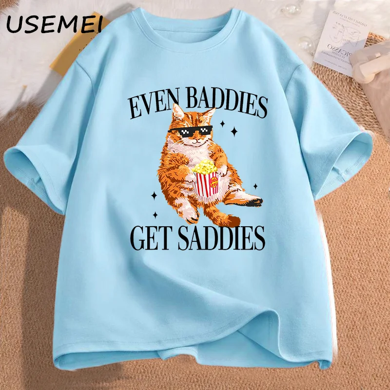 Even Baddies Get Saddies T Shirt Funny Cat T-shirt Waterproof Water Bottle Top Short Sleeve Tee Cotton Aesthetic Clothing