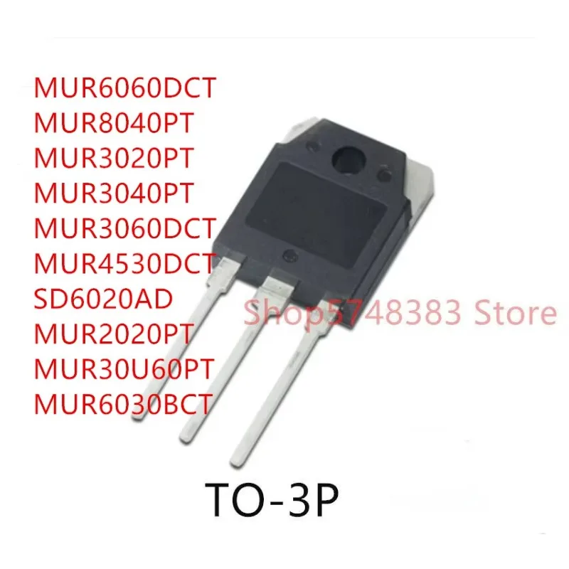 10PCS MUR6060DCT MUR8040PT MUR3020PT MUR3040PT MUR3060DCT MUR4530DCT SD6020AD MUR2020PT MUR30U60PT MUR6030BCT TO-3P