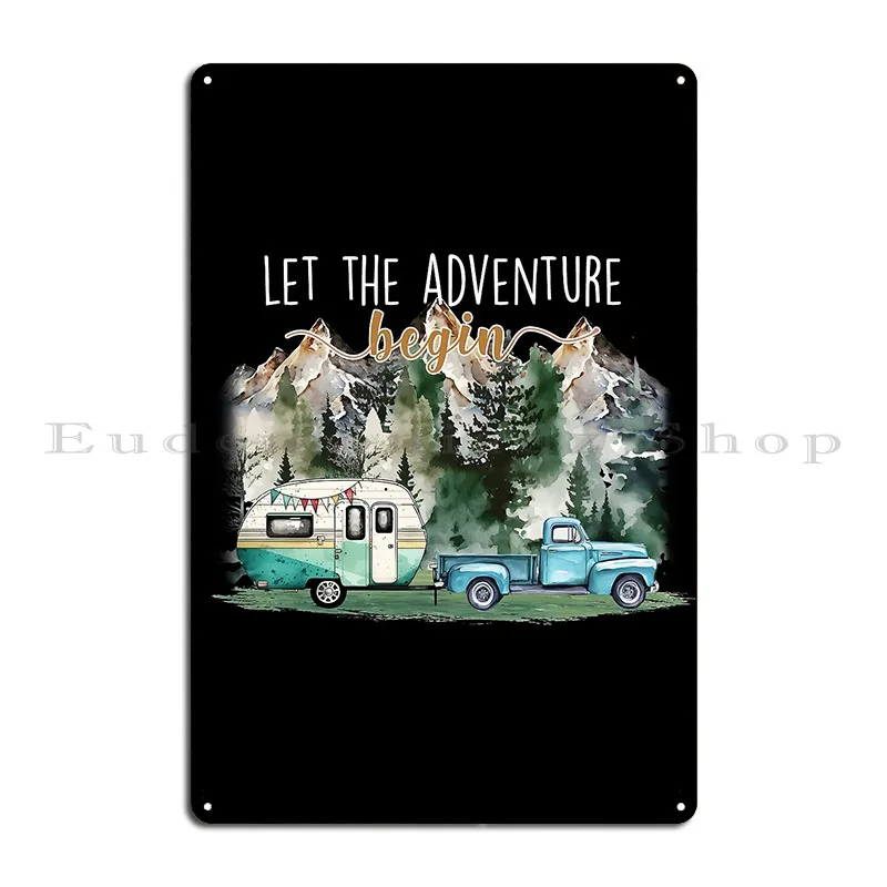 Let The Adventure Begin Unique Creation For Travel And Discovery Enthusiasts Metal Signs Design Design Pub Tin Sign Poster