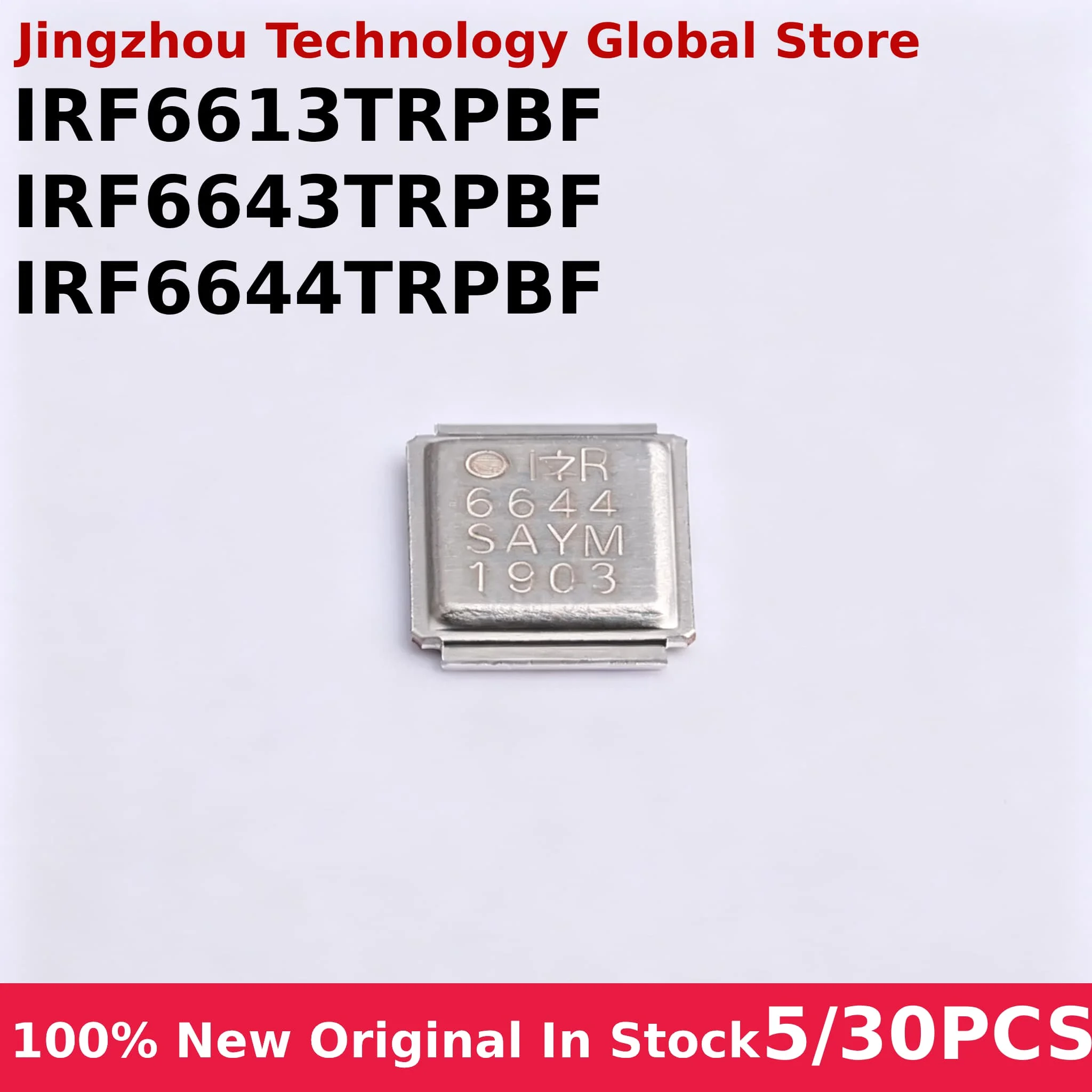 100% New 5/30PCS 6613 IRF6613 IRF6613TRPBF 6643 IRF6643 IRF6643TRPBF 6644 IRF6644 IRF6644TRPBF Chip Wholesale