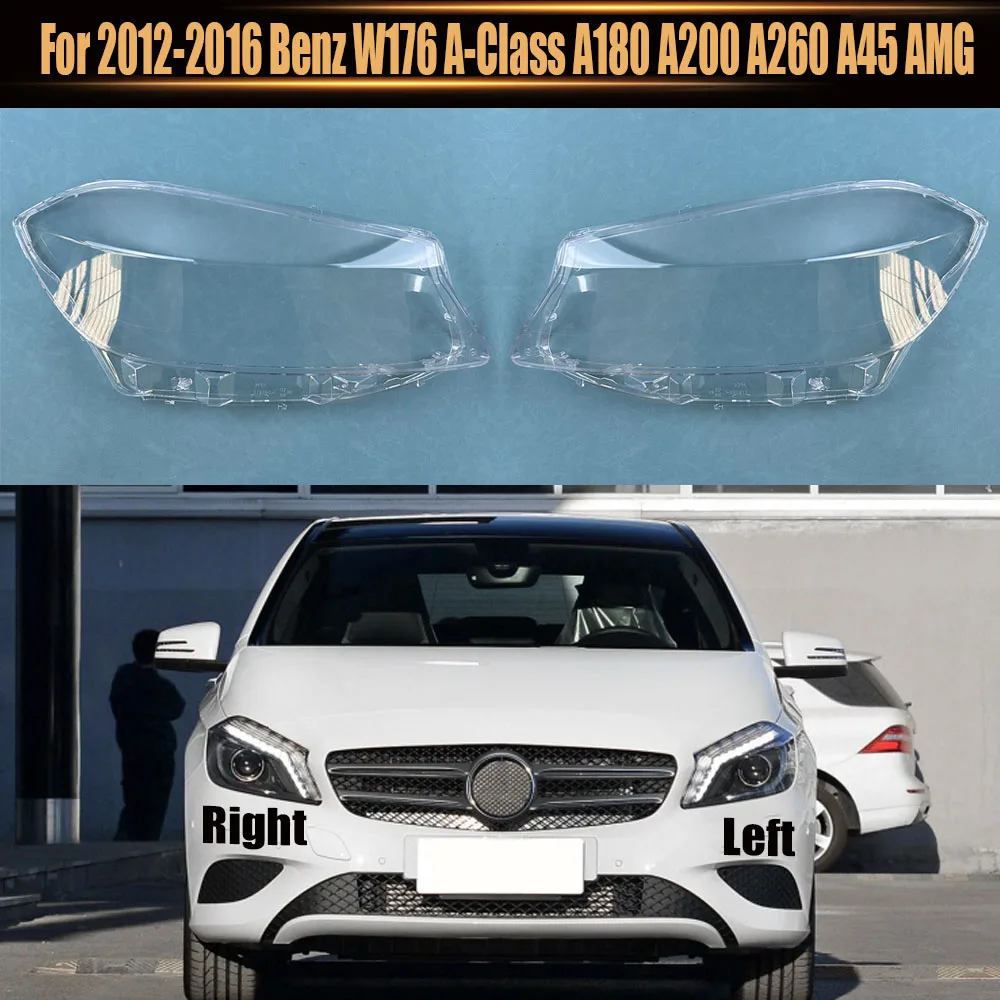 

For 2012-2016 Benz W176 A-Class A180 A200 A260 A45 AMG Headlamps Plastic Cover Lampshade Headlight Shade Headlamp Shell