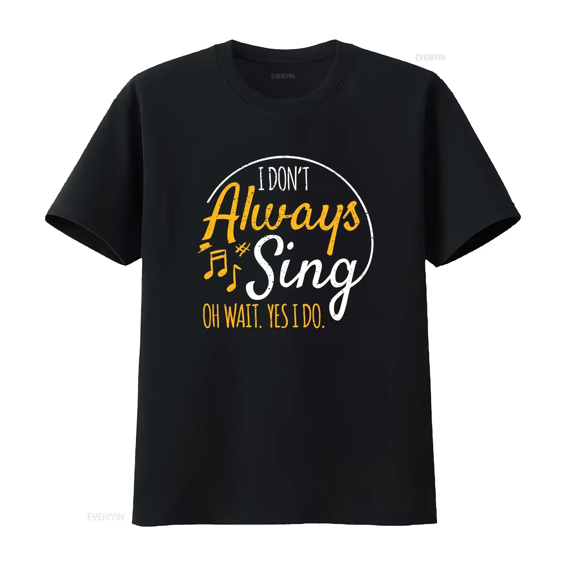 

I Don't Always Sing Musical Broadway Theatre T Shirt S 5XL vintage Washed Unisex homme designer clothes Stylish Soft