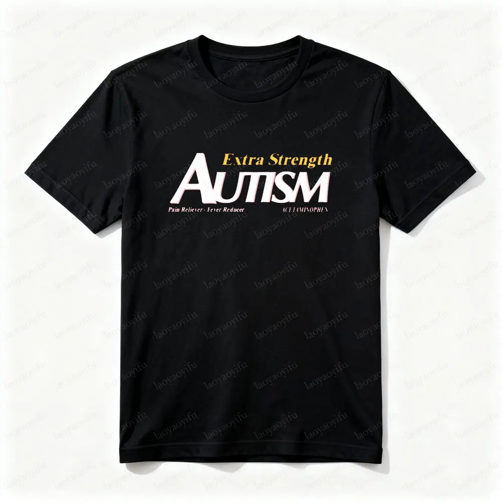 مضحك التوحد قميص الرجال قصيرة الأكمام قميص Tylenol التوحد قوة إضافية رجل إمرأة القطن المحملة Tylenol التوحد الجرافيك تي شيرت