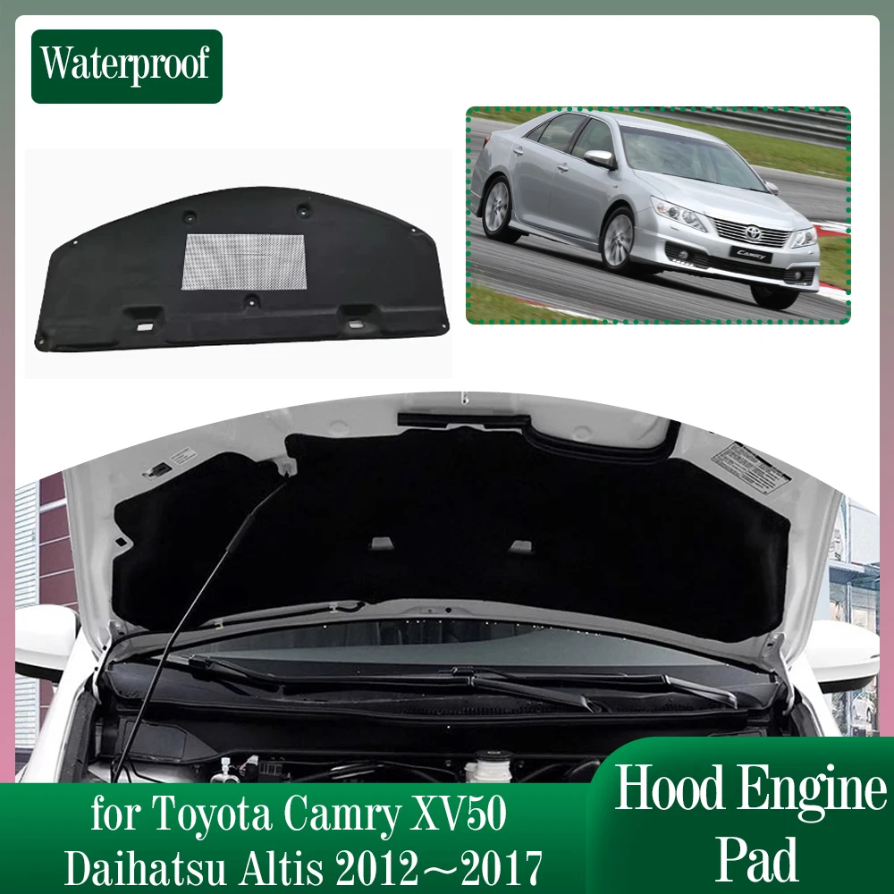 

Hood Engine Insulation Pad for Toyota Camry XV50 Daihatsu Altis Aurion 2012~2017 Soundproof Heat Cotton Liner Cover Accessories