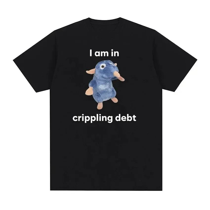 

I Am in Crippling Debt Rat, плюшевая футболка с забавным принтом, женские повседневные модные футболки с короткими рукавами, одежда с круглым вырезом